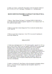 Redna odpoved iz poslovnega razloga - 
S tem obrazcem pripravite odpoved, s katero delodajalec odpove pogodbo o zaposlitvi delavcu, zaradi poslovnega razloga.

Poslovni razlog za redno odpoved delovnega razmerja obstaja ko gre za:

prenehanje potreb po opravljanju določenega dela pod pogoji iz pogodbe o zaposlitvi,
ekonomske, organizacijske, tehnološke, strukturne ali podobne razloge za odpoved pogodbe delavcu na strani delodajalca.

  